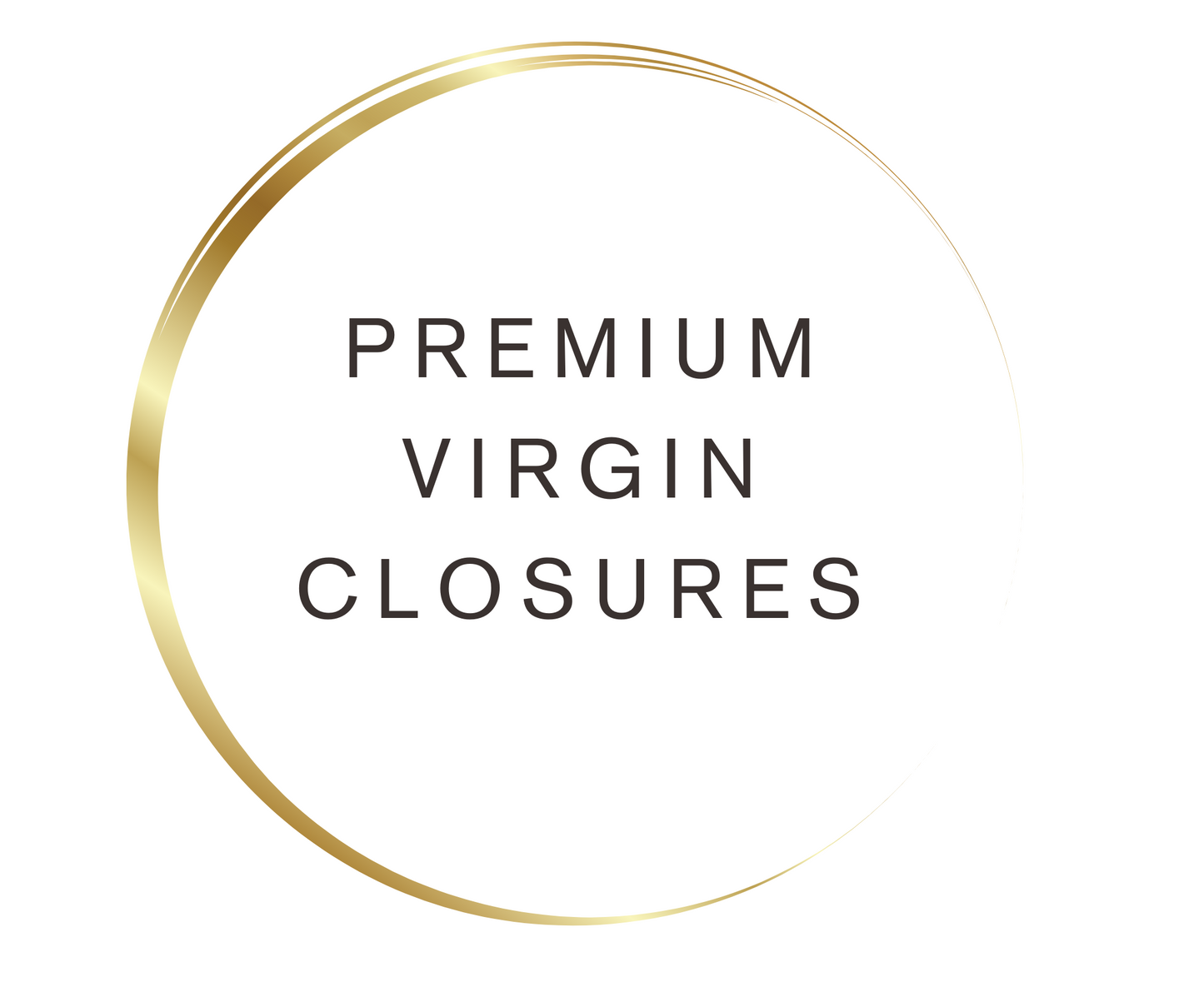 Premium Virgin Closures